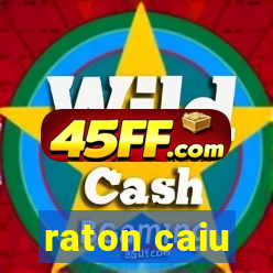 raton caiu